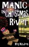 [Christmas River 06] • Manic in Christmas River